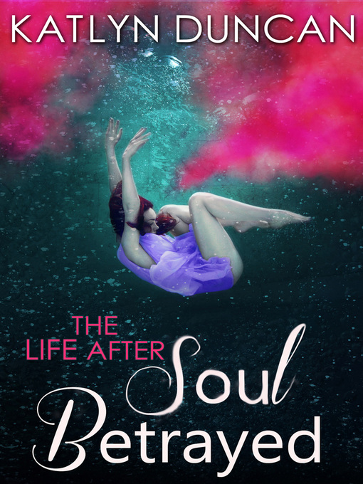 Title details for Soul Betrayed by Katlyn Duncan - Available